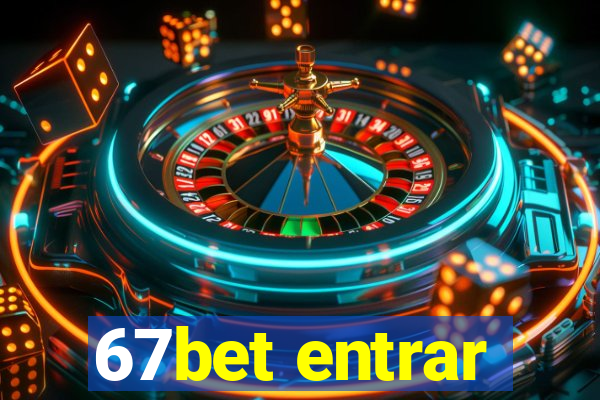 67bet entrar